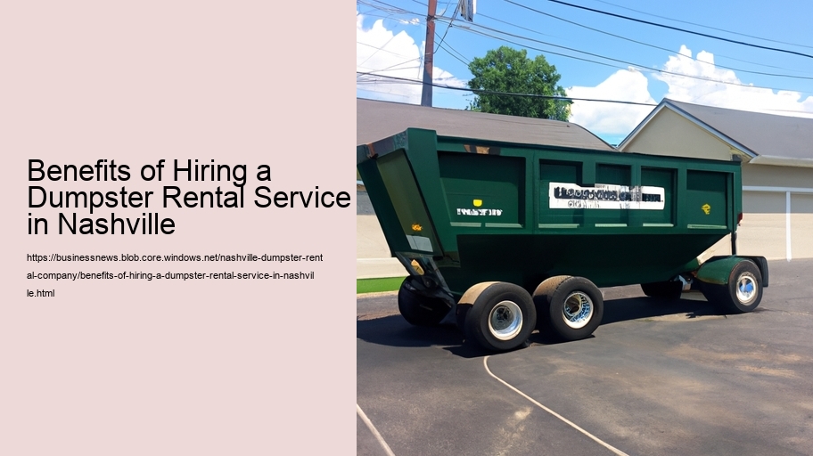 Benefits of Hiring a Dumpster Rental Service in Nashville