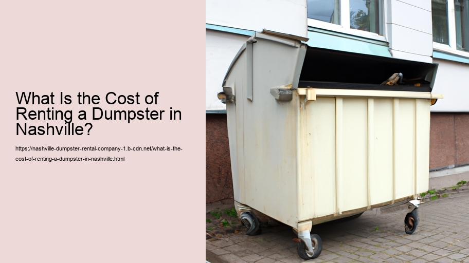 What Is the Cost of Renting a Dumpster in Nashville?